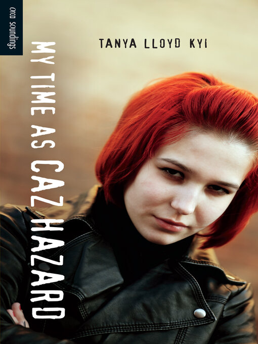 Title details for My Time as Caz Hazard by Tanya Lloyd Kyi - Available